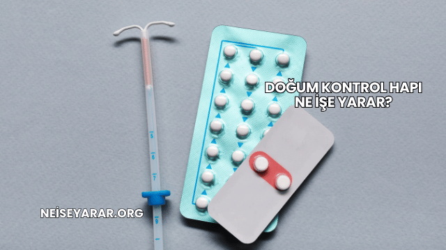 Doğum Kontrol Hapı Ne İşe Yarar?