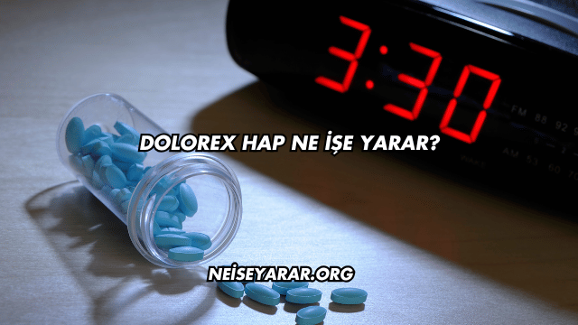 Dolorex Hap Ne İşe Yarar?