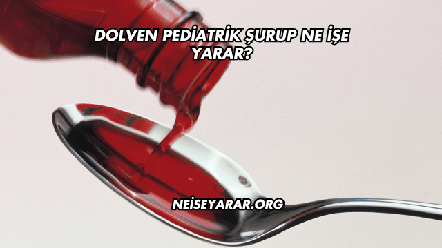 Dolven Pediatrik Şurup Ne İşe Yarar?