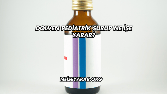 Dolven Pediatrik Şurup Ne İşe Yarar?