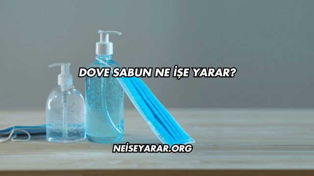 Dove Sabun Ne İşe Yarar?