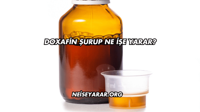 Doxafin Şurup Ne İşe Yarar?