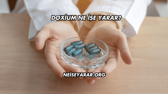 Doxium Ne İşe Yarar?