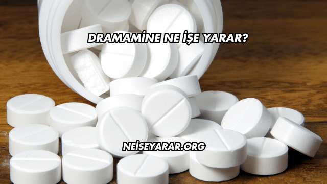 Dramamine Ne İşe Yarar?