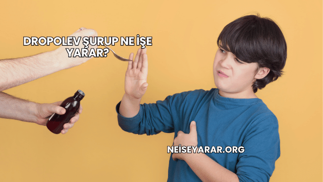 Dropolev Şurup Ne İşe Yarar?