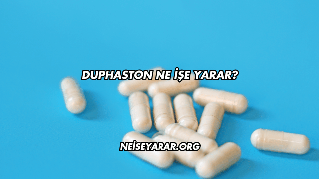 Duphaston Ne İşe Yarar?