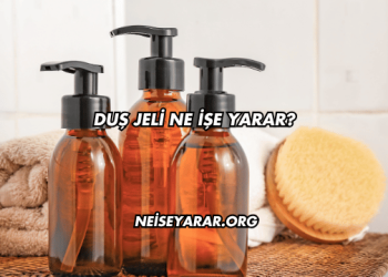 Duş Jeli Ne İşe Yarar?