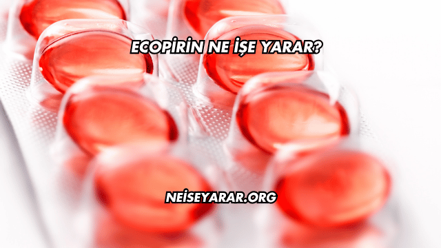 Ecopirin Ne İşe Yarar?