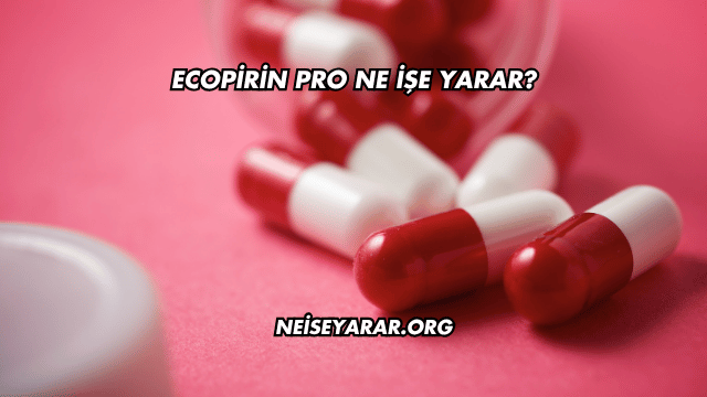 Ecopirin Pro Ne İşe Yarar?