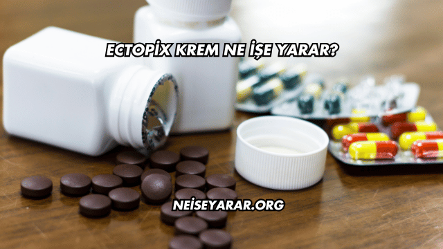 Ectopix Krem Ne İşe Yarar?
