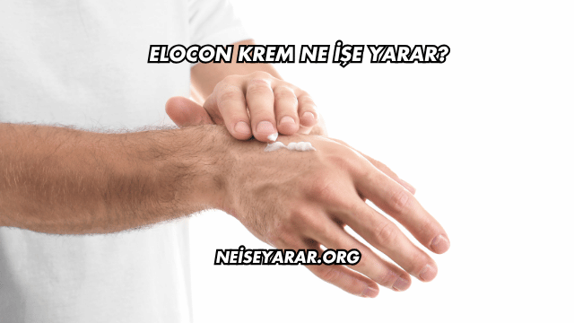 Elocon Krem Ne İşe Yarar?