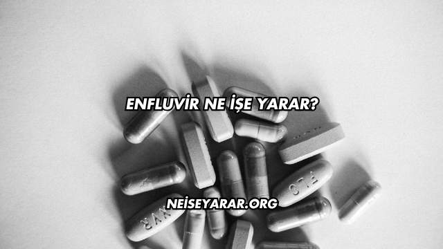 Enfluvir Ne İşe Yarar?