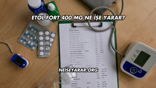 Etol Fort 400 Mg Ne İşe Yarar?