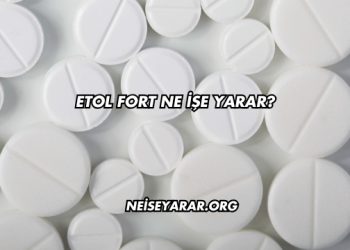 Etol Fort Ne İşe Yarar?