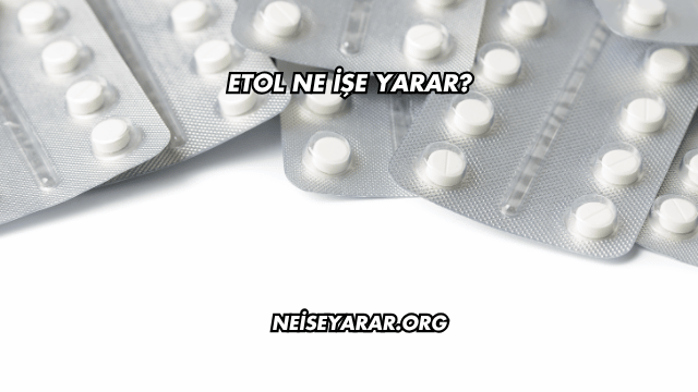 Etol Ne İşe Yarar?