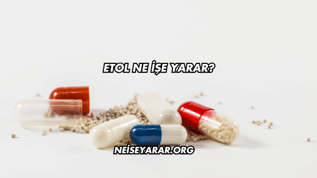 Etol Ne İşe Yarar?