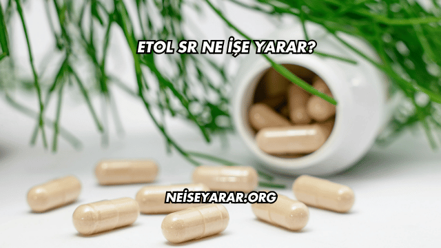 Etol SR Ne İşe Yarar?