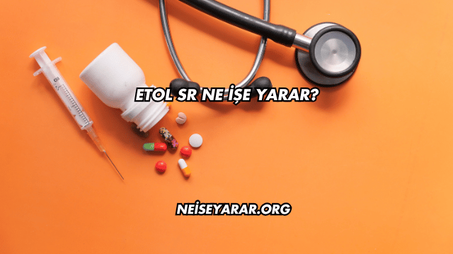 Etol SR Ne İşe Yarar?