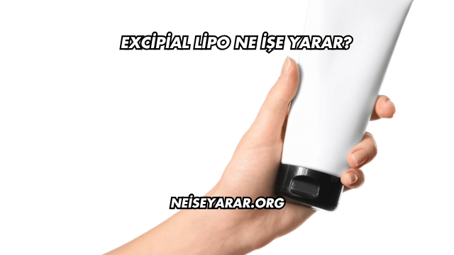 Excipial Lipo Ne İşe Yarar?