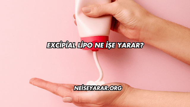 Excipial Lipo Ne İşe Yarar?
