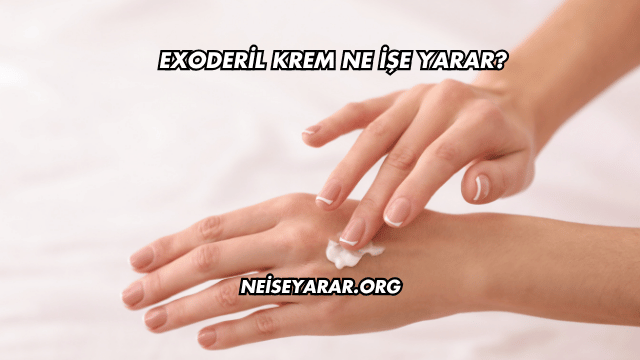 Exoderil Krem Ne İşe Yarar?