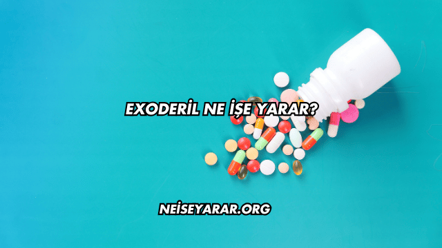Exoderil Ne İşe Yarar?