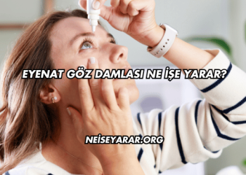 Eyenat Göz Damlası Ne İşe Yarar?