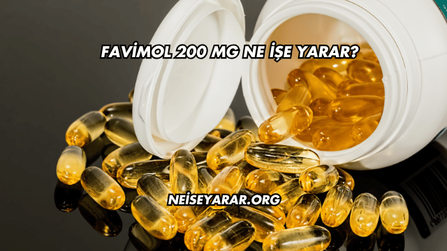 Favimol 200 Mg Ne İşe Yarar?