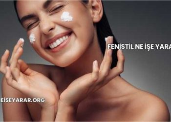 Fenistil Ne İşe Yarar?
