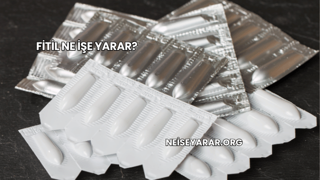 Fitil Ne İşe Yarar?