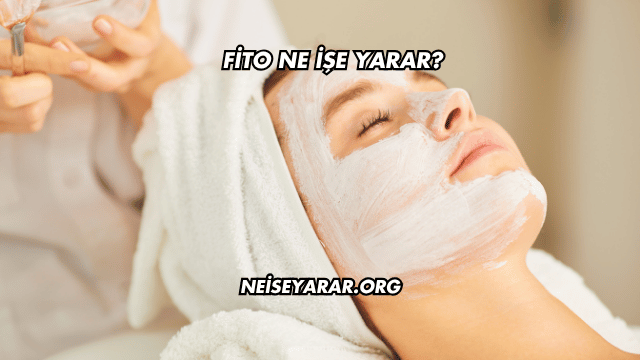 Fito Ne İşe Yarar 