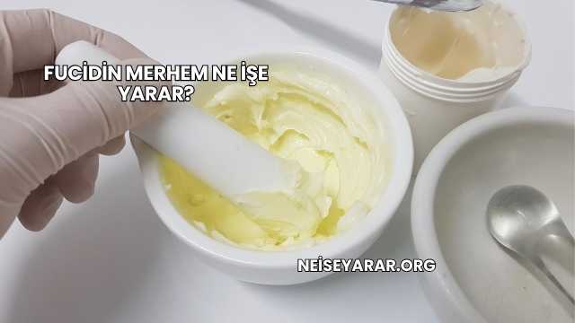 Fucidin Merhem Ne İşe Yarar?