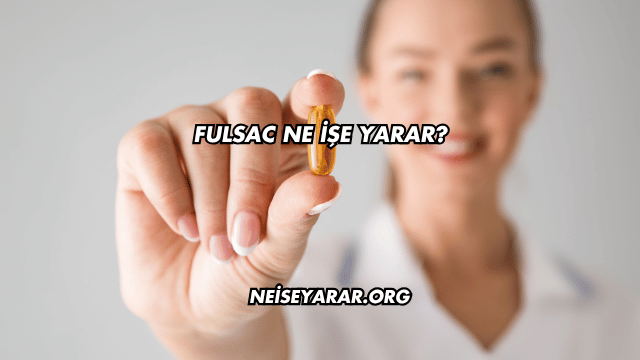 Fulsac Ne İşe Yarar?