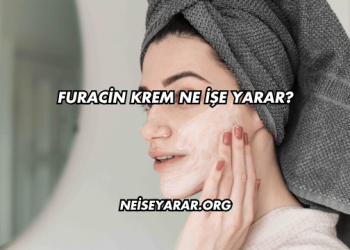 Furacin Krem Ne İşe Yarar?