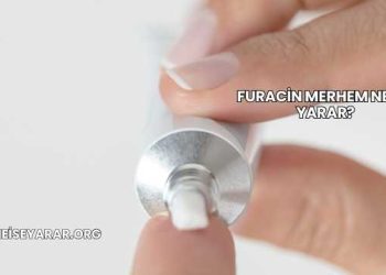 Furacin Merhem Ne İşe Yarar?