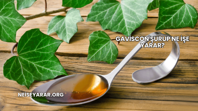 Gaviscon Şurup Ne İşe Yarar?