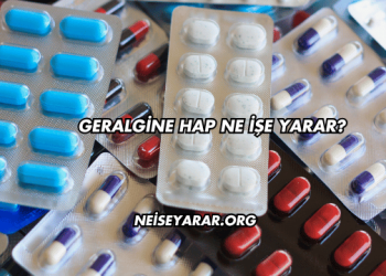 Geralgine Hap Ne İşe Yarar?