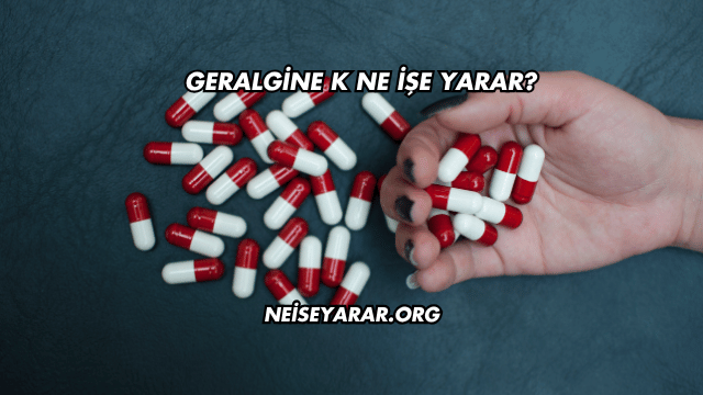 Geralgine K Ne İşe Yarar?