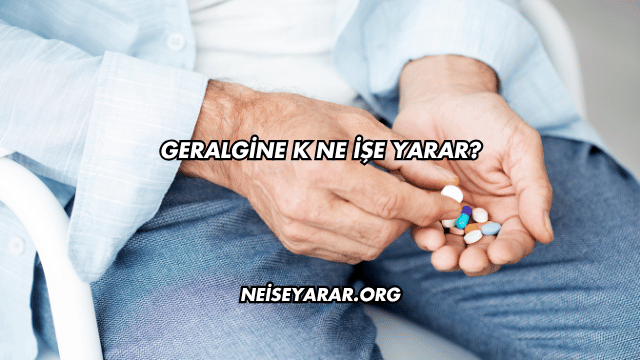 Geralgine K Ne İşe Yarar?