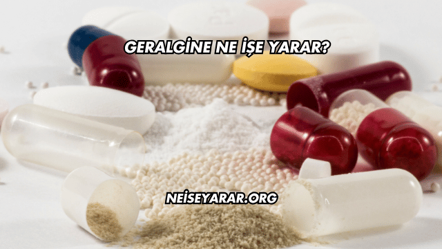 Geralgine Ne İşe Yarar?