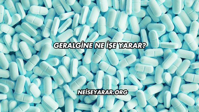 Geralgine Ne İşe Yarar?