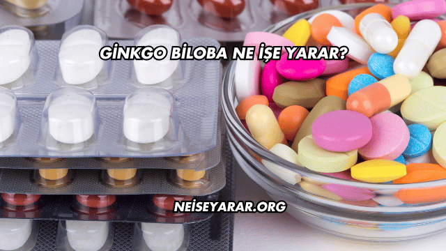Ginkgo Biloba Ne İşe Yarar?