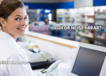 Glifor Ne İşe Yarar?
