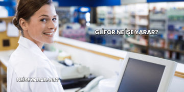 Glifor Ne İşe Yarar?