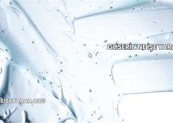 Gliserin Ne İşe Yarar?