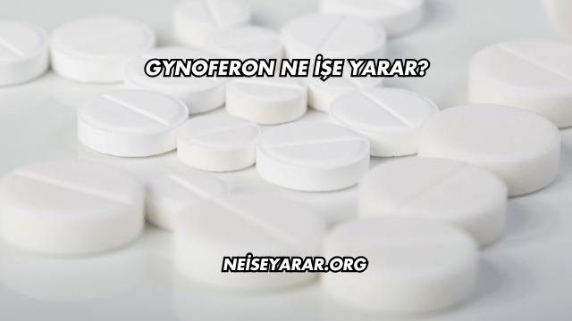 Gynoferon Ne İşe Yarar?