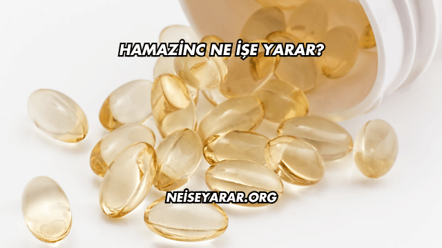 Hamazinc Ne İşe Yarar?
