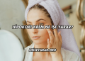 Hipokort Krem Ne İşe Yarar?