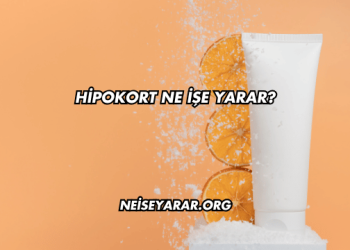 Hipokort Ne İşe Yarar?