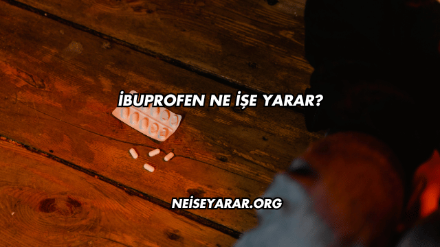İbuprofen Ne İşe Yarar